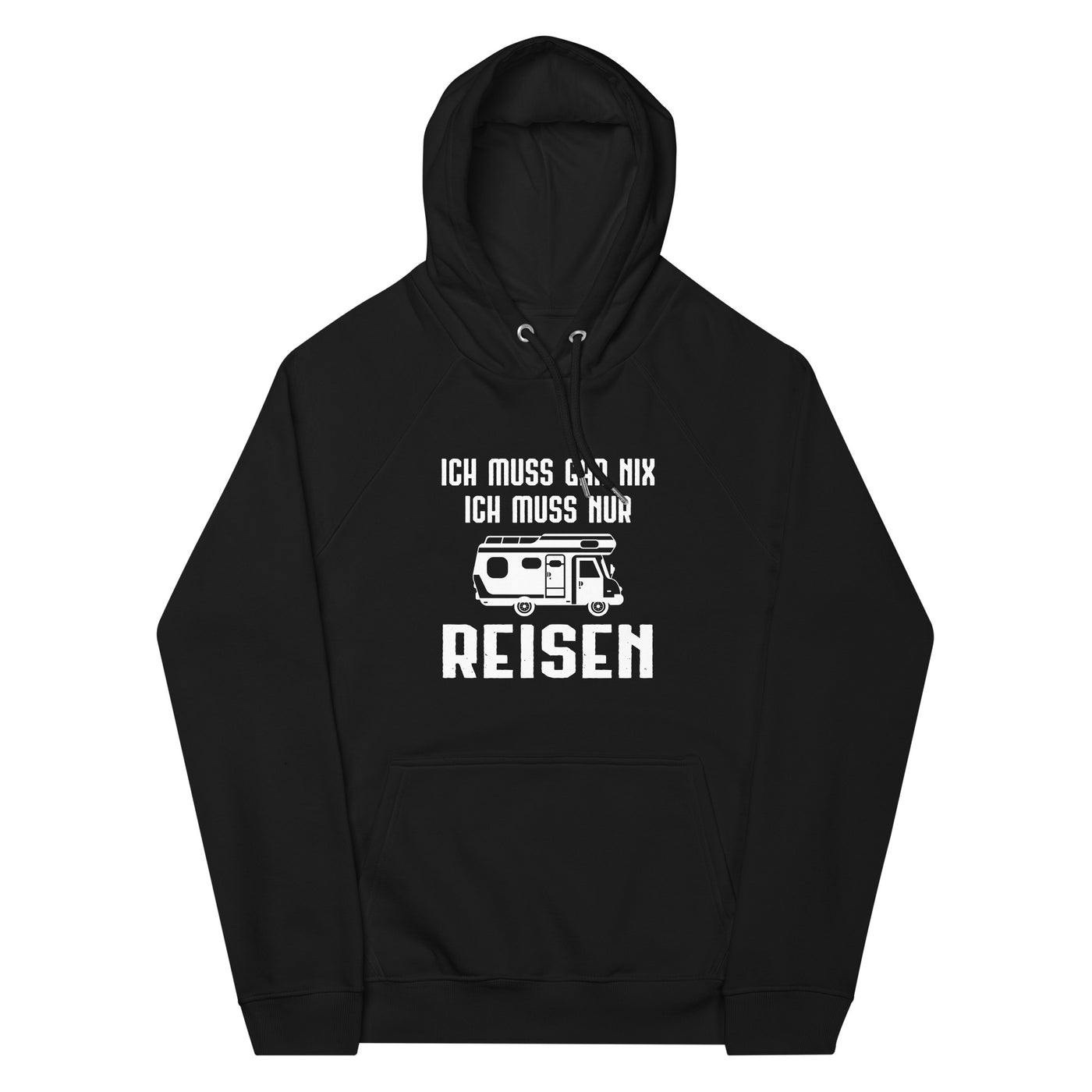 Ich Muss Gar Nix Ich Muss Nur Reisen - Unisex Premium Organic Hoodie camping xxx yyy zzz Black