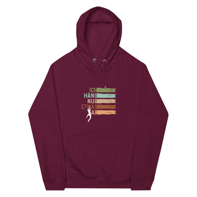 Ich häng nur etwas ab - Unisex Premium Organic Hoodie klettern Weinrot