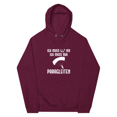 Ich Muss Gar Nix Ich Muss Nur Paragleiten - Unisex Premium Organic Hoodie berge xxx yyy zzz Burgundy