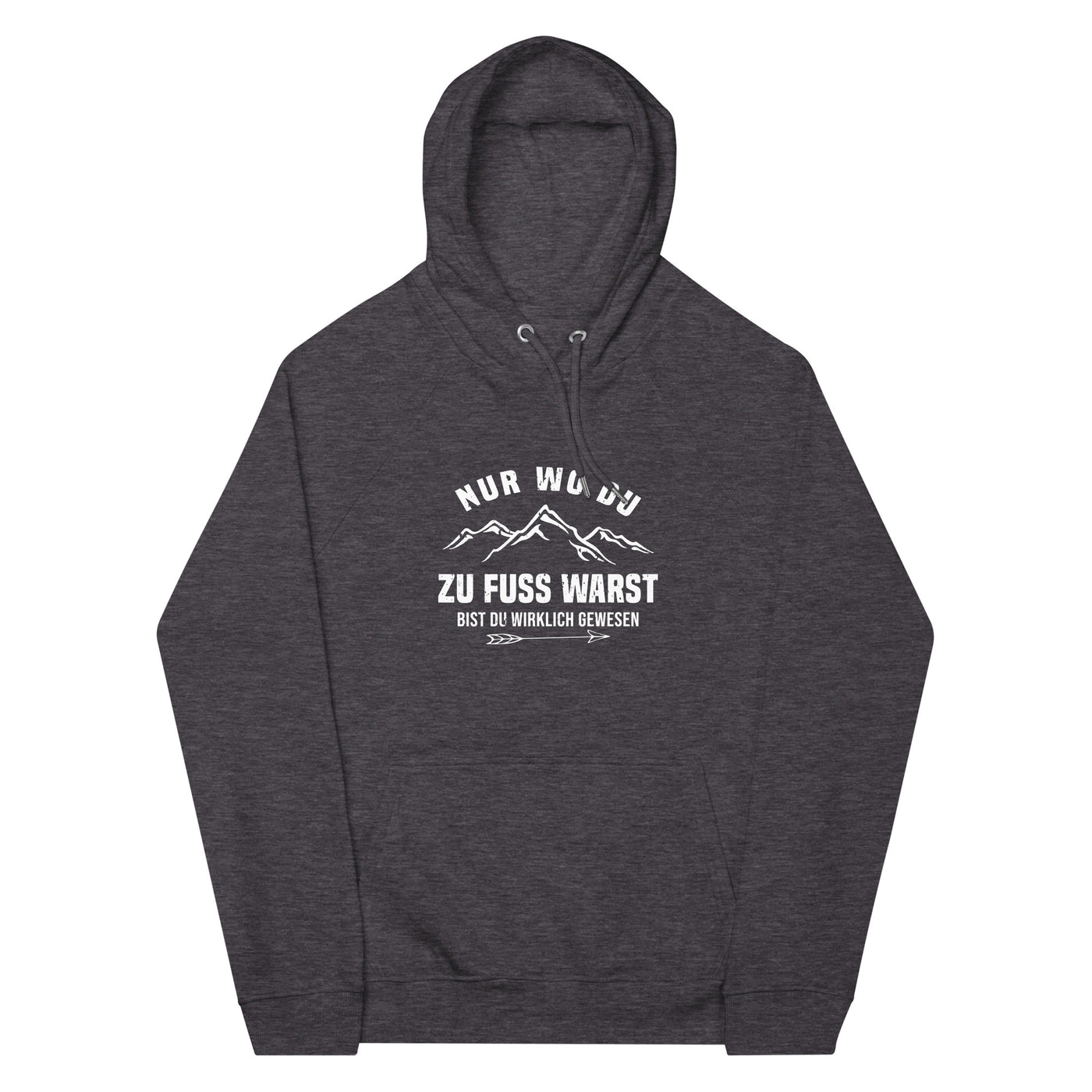 Nur wo du zu Fuß warst bist du wirklich gewesen - Berge und Pfeil - Cooler Spruch - Unisex Premium Organic Hoodie berge wandern Charcoal Melange