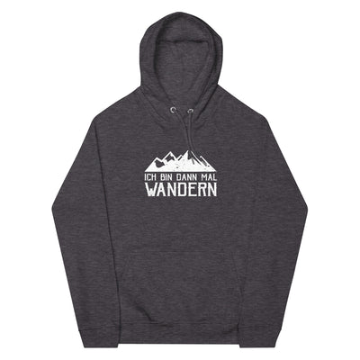 Ich bin dann mal wandern - Unisex Premium Organic Hoodie wandern Charcoal Melange