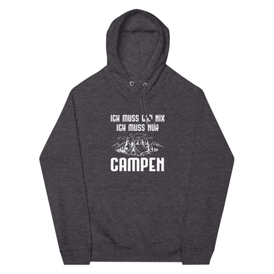 Ich Muss Gar Nix Ich Muss Nur Campen - Unisex Premium Organic Hoodie camping xxx yyy zzz Charcoal Melange