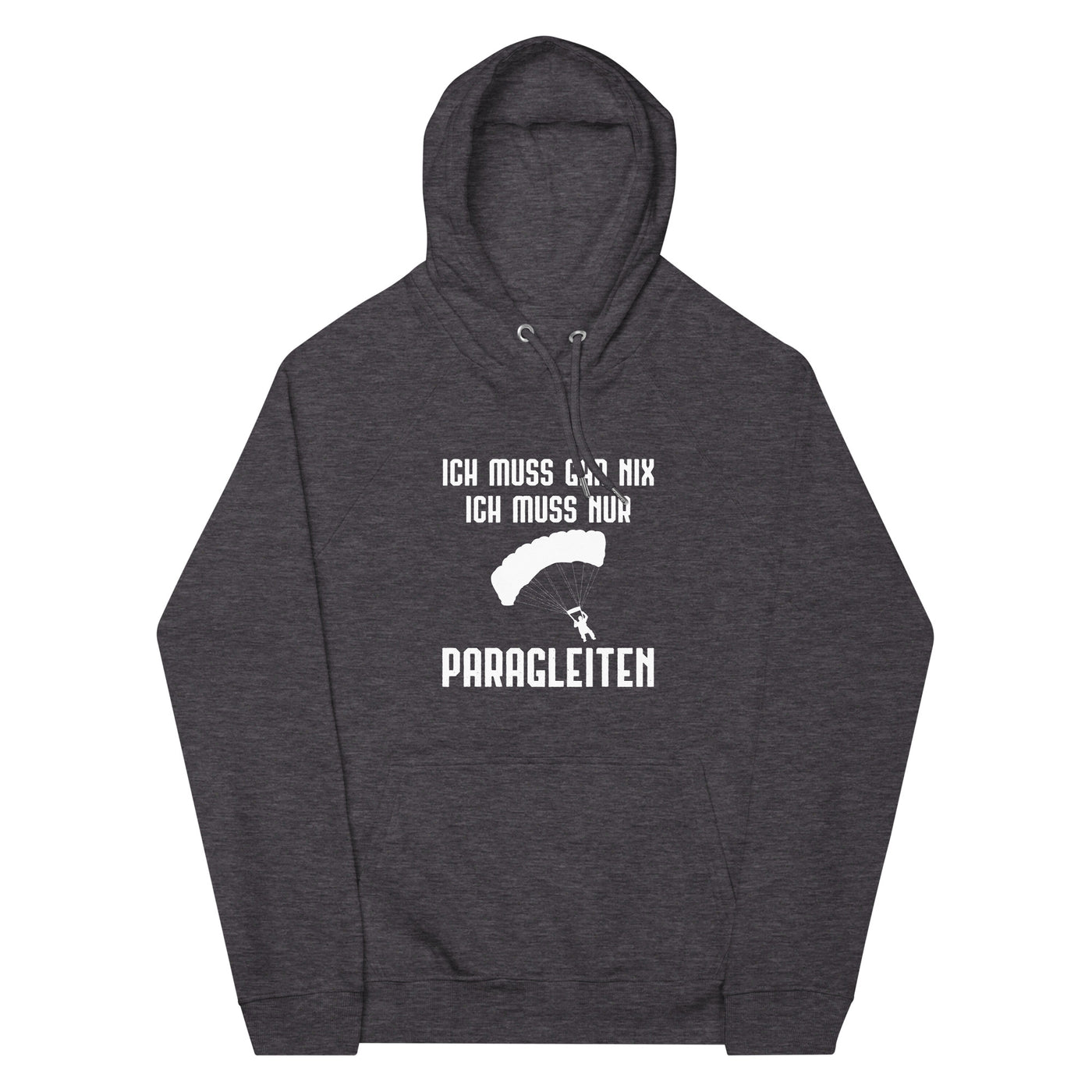 Ich Muss Gar Nix Ich Muss Nur Paragleiten - Unisex Premium Organic Hoodie berge xxx yyy zzz Charcoal Melange