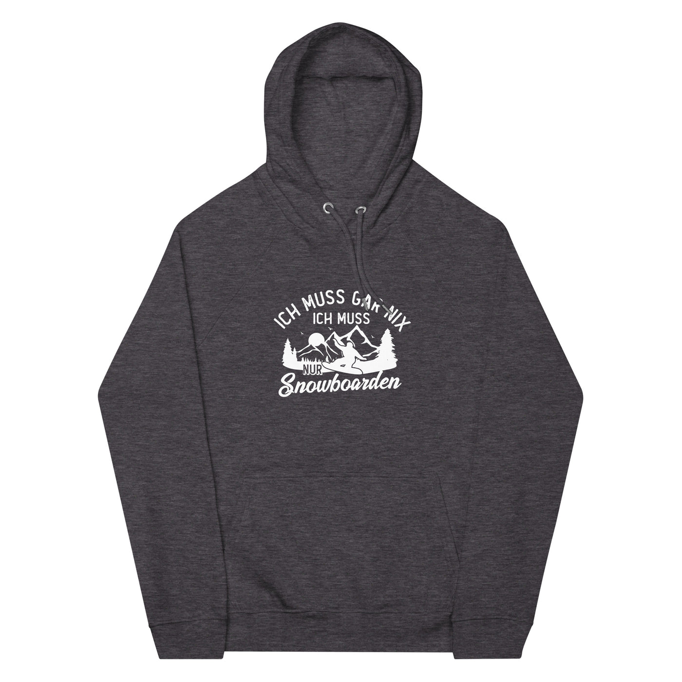 Ich muss gar nix, ich muss nur Snowboarden - Unisex Premium Organic Hoodie snowboarden xxx yyy zzz Charcoal Melange