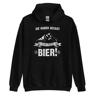 Sie Haben Gesagt Oben Gibts Bier - Unisex Hoodie berge wandern Schwarz