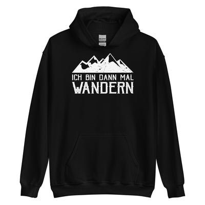 Ich Bin Dann Mal Wandern - Unisex Hoodie wandern Schwarz