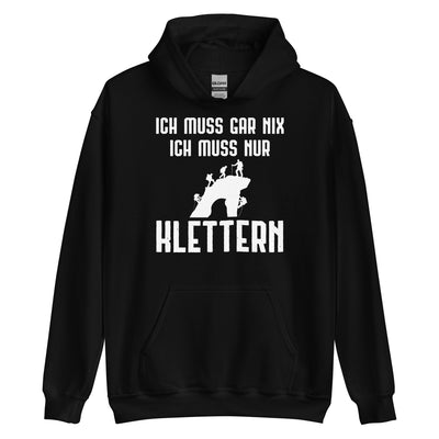 Ich Muss Gar Nix Ich Muss Nur Klettern - Unisex Hoodie klettern xxx yyy zzz Black