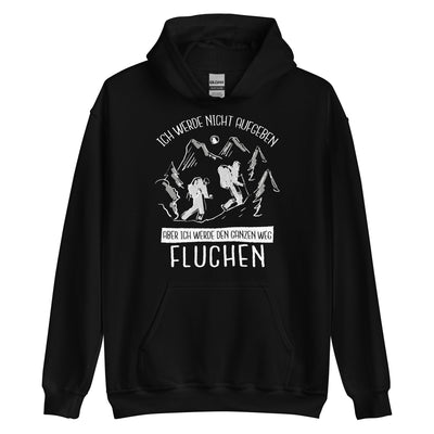 Ich werde nicht aufgeben - Unisex Hoodie wandern xxx yyy zzz Black