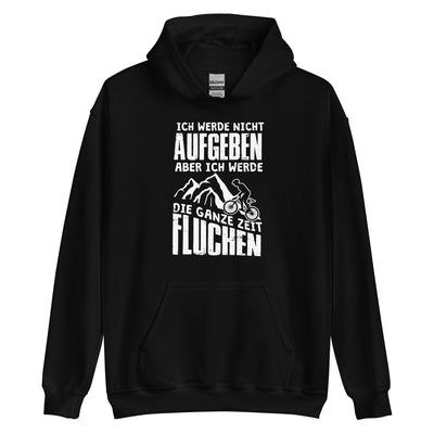 Nicht aufgeben aber fluchen - Mountainbike - (M) - Unisex Hoodie xxx yyy zzz Black