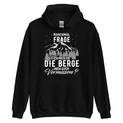 Ob die Berge mich auch vermissen - Unisex Hoodie berge wandern xxx yyy zzz Black