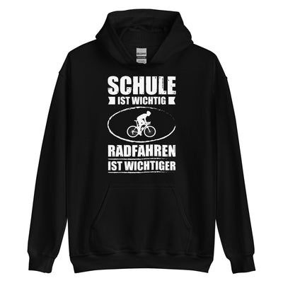 Schule Ist Wichtig Radfahren Ist Wichtiger - Unisex Hoodie fahrrad xxx yyy zzz Black