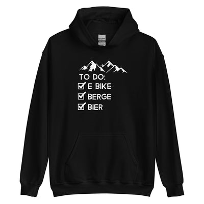 To Do Liste - E-Bike, Berge, Bier - Unisex Hoodie e-bike xxx yyy zzz Black