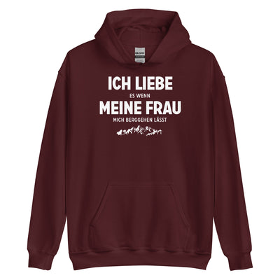 Ich Liebe Es Wenn Meine Frau Mich Berggehen Lasst - Unisex Hoodie berge xxx yyy zzz Maroon