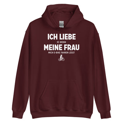 Ich Liebe Es Wenn Meine Frau Mich E-Bike Fahren Lasst - Unisex Hoodie e-bike xxx yyy zzz Maroon