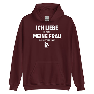 Ich Liebe Es Wenn Meine Frau Mich Klettern Lasst - Unisex Hoodie klettern xxx yyy zzz Maroon