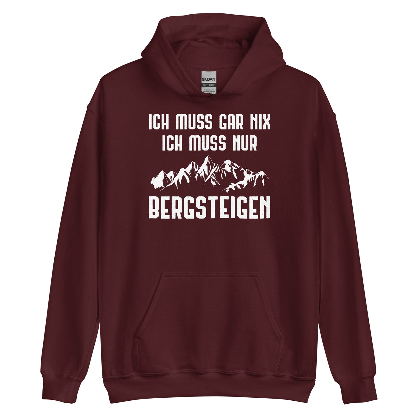 Ich Muss Gar Nix Ich Muss Nur Bergsteigen - Unisex Hoodie berge xxx yyy zzz Maroon