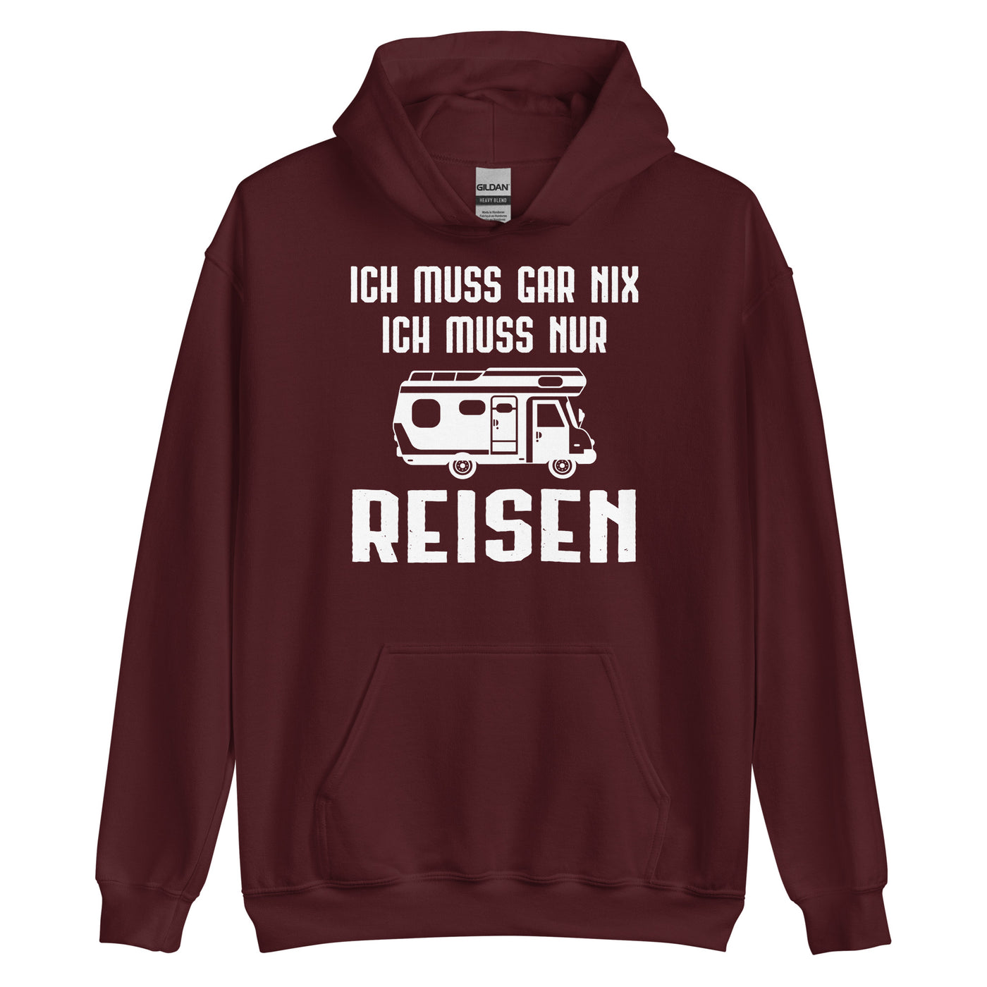 Ich Muss Gar Nix Ich Muss Nur Reisen - Unisex Hoodie camping xxx yyy zzz Maroon