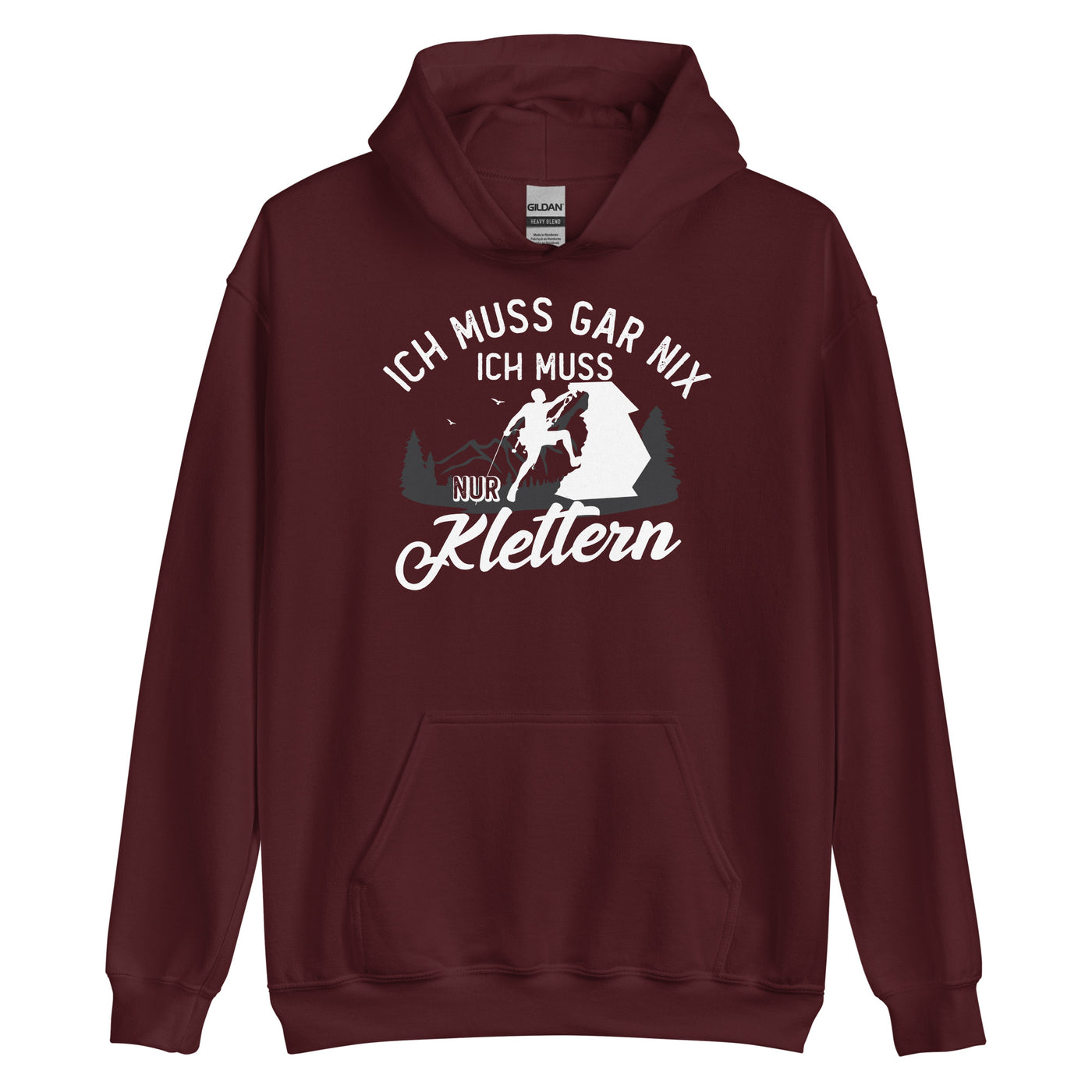 Ich muss gar nix, ich muss nur klettern - Unisex Hoodie klettern xxx yyy zzz Maroon