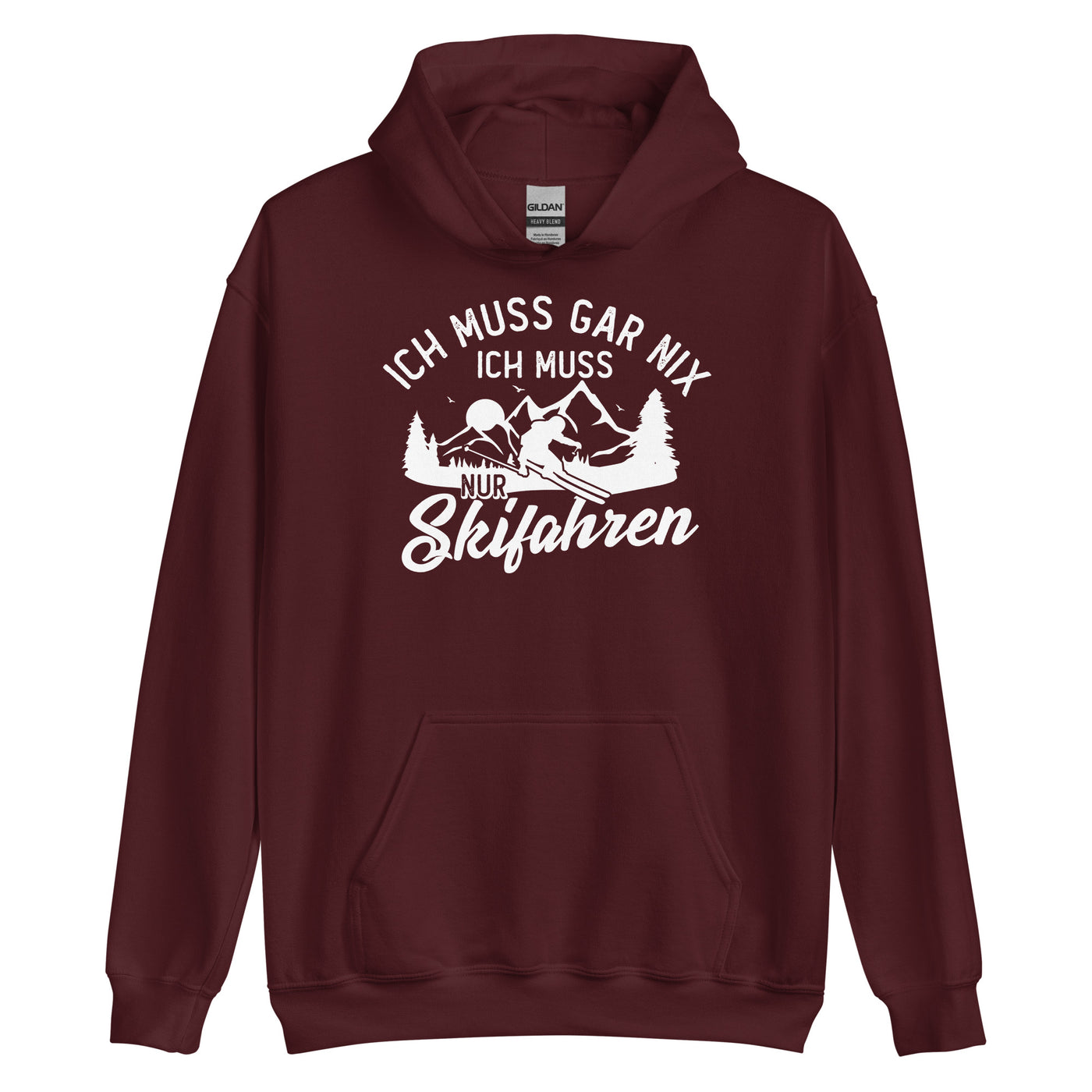 Ich muss gar nix, ich muss nur Skifahren - Unisex Hoodie klettern ski xxx yyy zzz Maroon