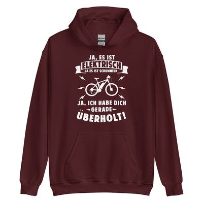 Ist elektrisch - Habe dich überholt - Unisex Hoodie e-bike xxx yyy zzz Maroon