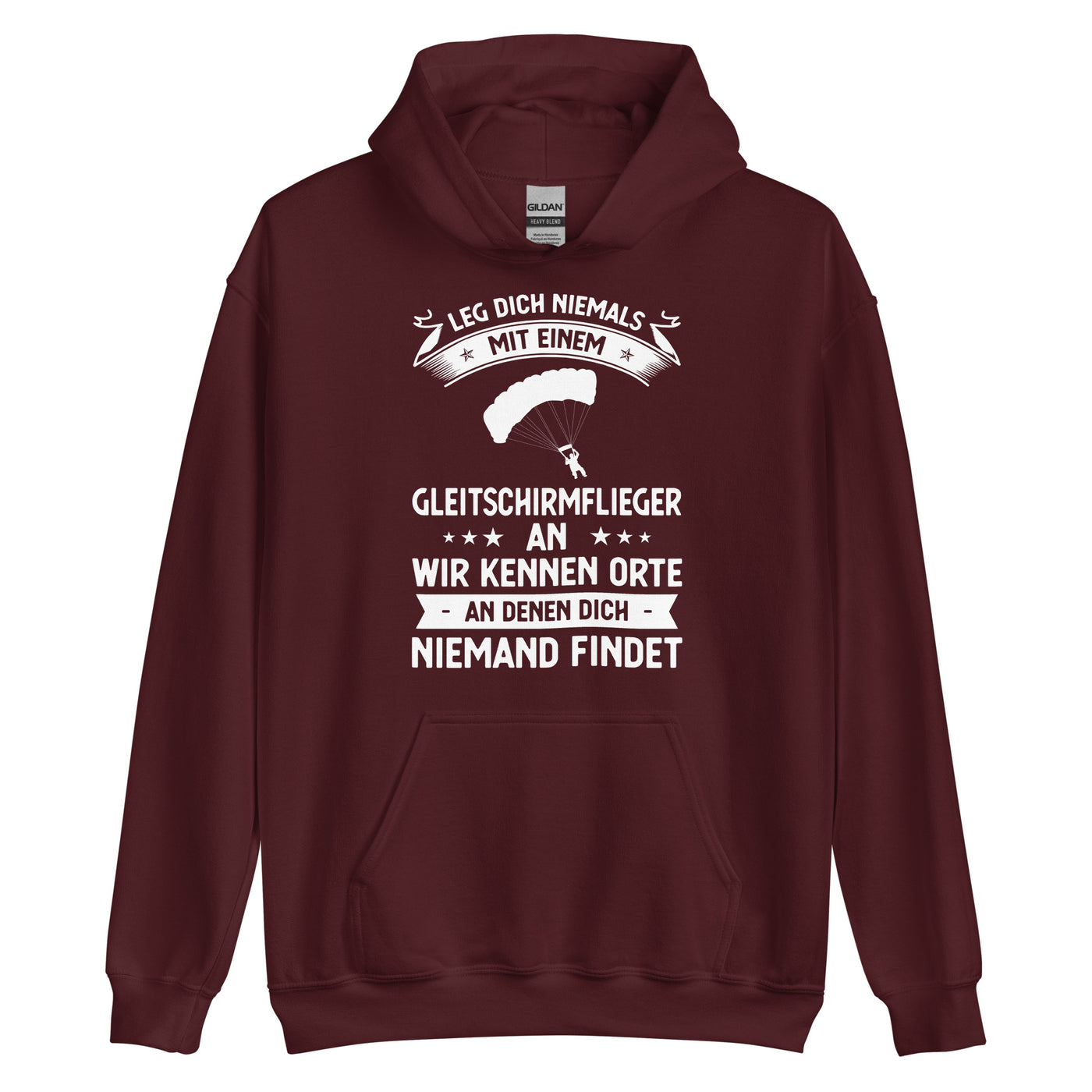 Leg Dich Niemals Mit Einem Gleitschirmflieger An Wir Kennen Orte An Denen Dich Niemand Findet - Unisex Heavy Blend Hoodie | Gildan berge xxx yyy zzz Maroon