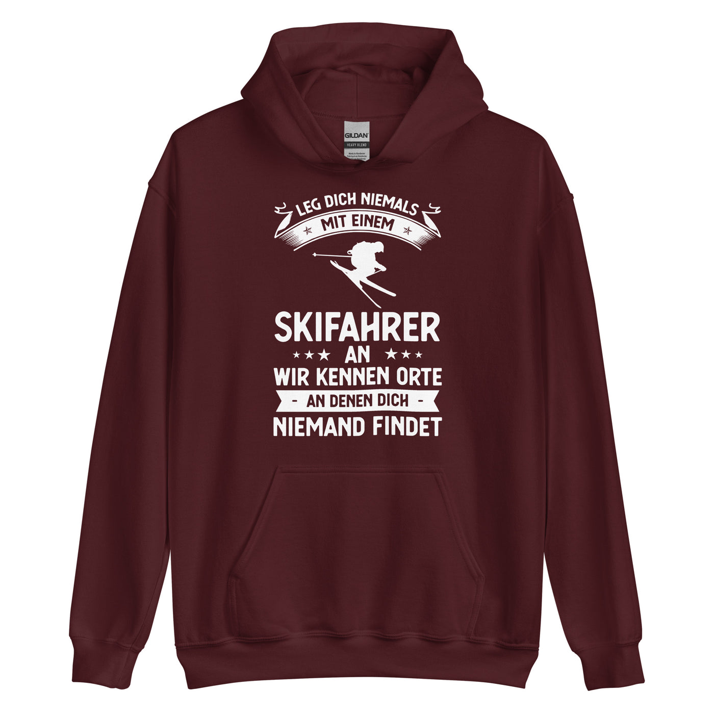 Leg Dich Niemals Mit Einem Skifahrer An Wir Kennen Orte An Denen Dich Niemand Findet - Unisex Hoodie klettern ski xxx yyy zzz Maroon