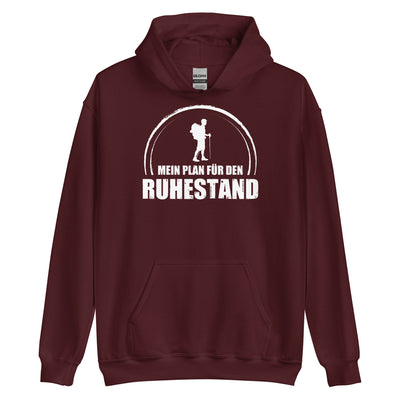 Mein Plan Fur Den Ruhestand - Unisex Hoodie wandern xxx yyy zzz Maroon