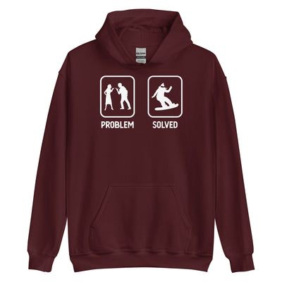 Problem Solved - Frau Snowboarding - Unisex Hoodie snowboarden xxx yyy zzz Maroon