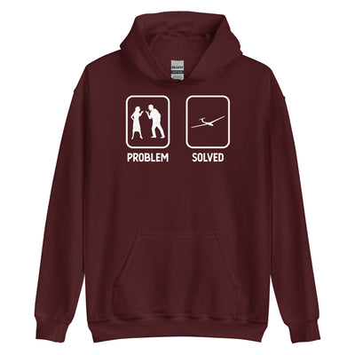 Problem Solved - Segelflugzeug - Unisex Hoodie berge xxx yyy zzz Maroon