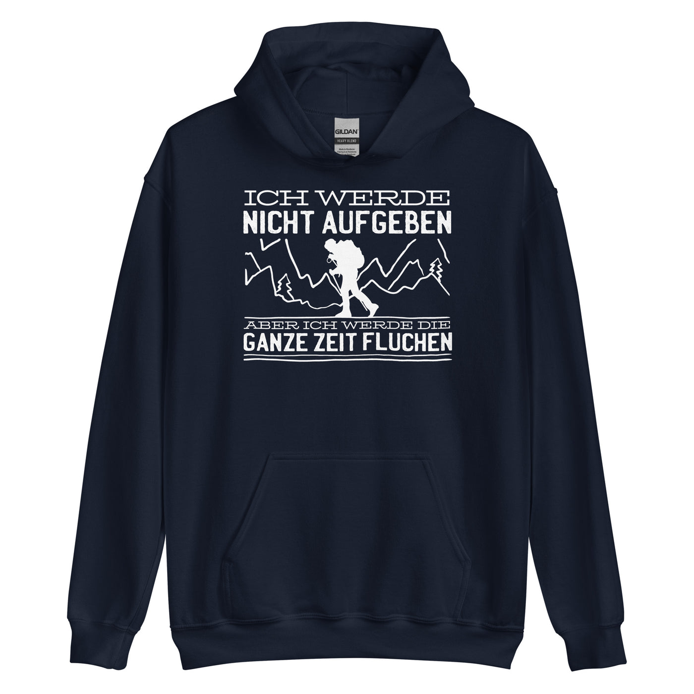 Ich Werde Nicht Aufgeben Aber Fluchen - Unisex Hoodie berge wandern Navy