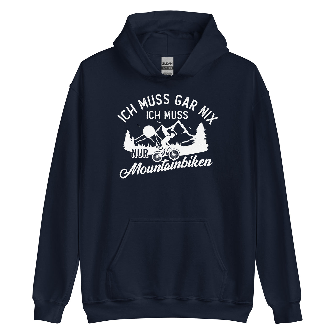 Ich muss gar nix, ich muss nur mountainbiken - (M) - Unisex Hoodie xxx yyy zzz Navy