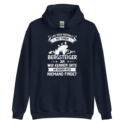 Leg Dich Niemals Mit Einem Bergsteiger An Wir Kennen Orte An Denen Dich Niemand Findet - Unisex Hoodie klettern xxx yyy zzz Navy