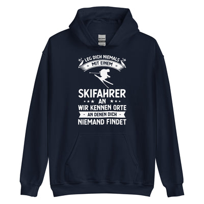 Leg Dich Niemals Mit Einem Skifahrer An Wir Kennen Orte An Denen Dich Niemand Findet - Unisex Hoodie klettern ski xxx yyy zzz Navy