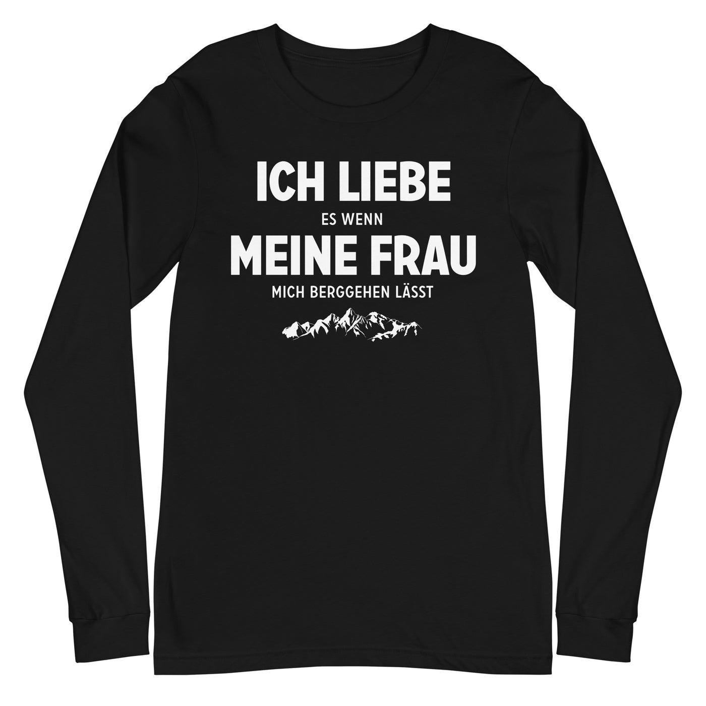 Ich Liebe Es Wenn Meine Frau Mich Berggehen Lasst - Longsleeve (Unisex) berge xxx yyy zzz Black