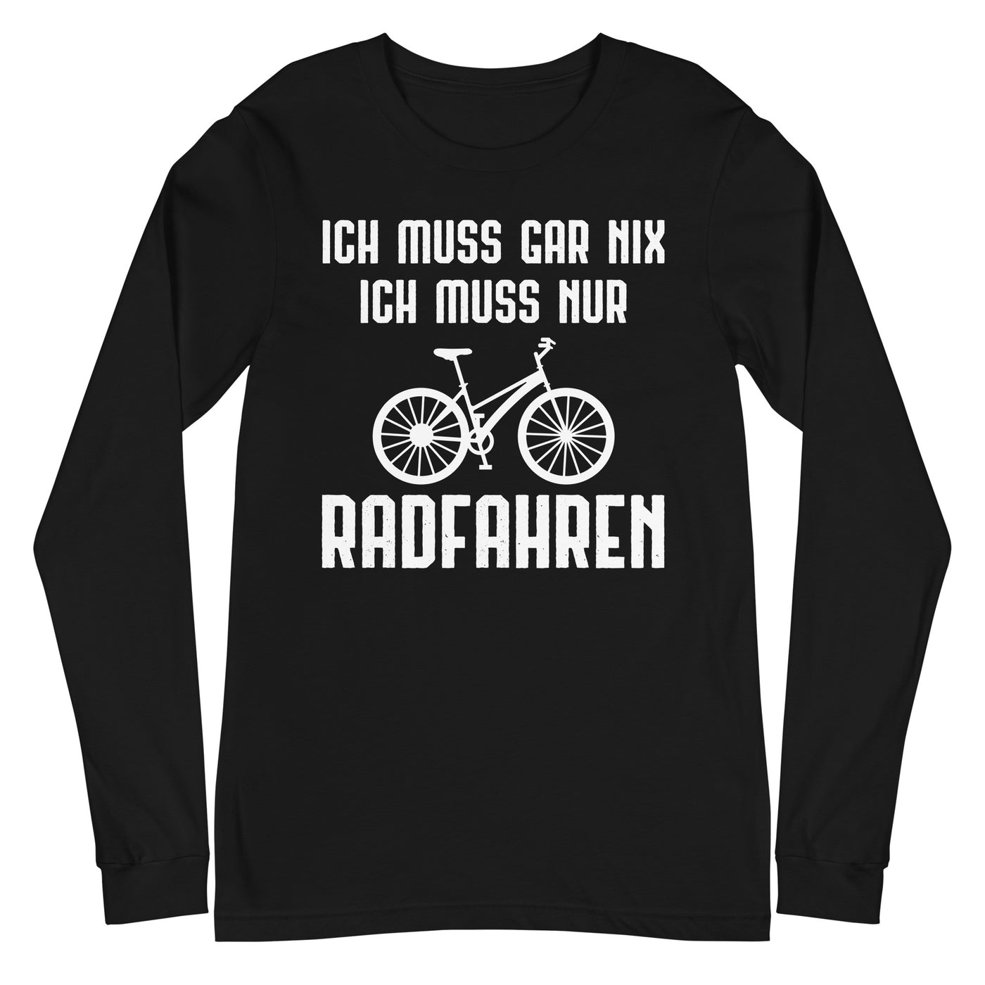 Ich Muss Gar Nix Ich Muss Nur Radfahren - Longsleeve (Unisex) fahrrad xxx yyy zzz Black