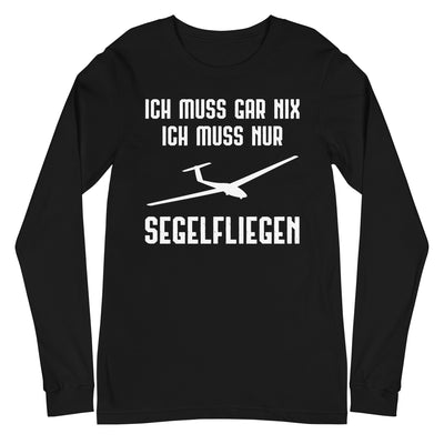 Ich Muss Gar Nix Ich Muss Nur Segelfliegen - Longsleeve (Unisex) berge xxx yyy zzz Black