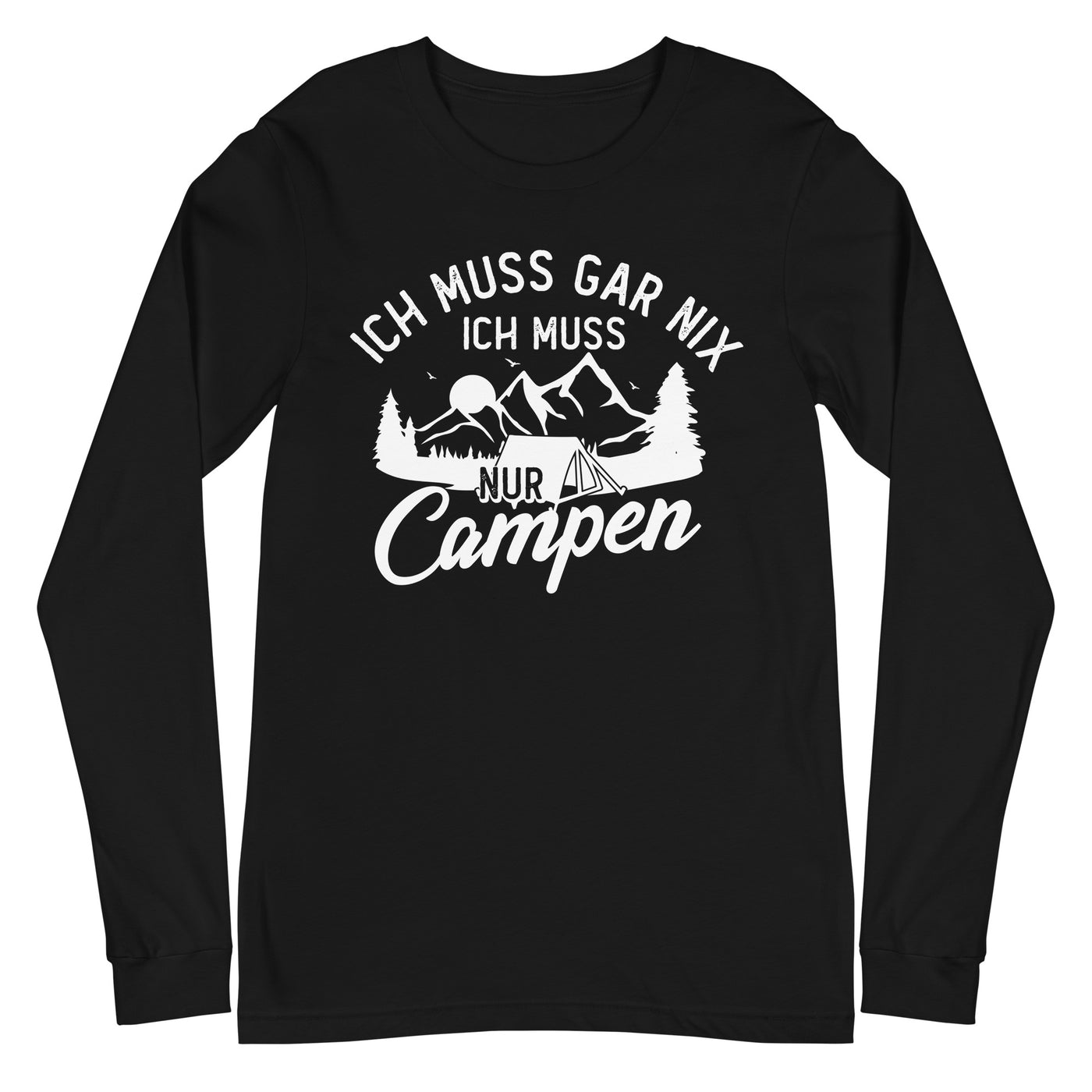 Ich muss gar nix, ich muss nur campen - Longsleeve (Unisex) camping xxx yyy zzz Black