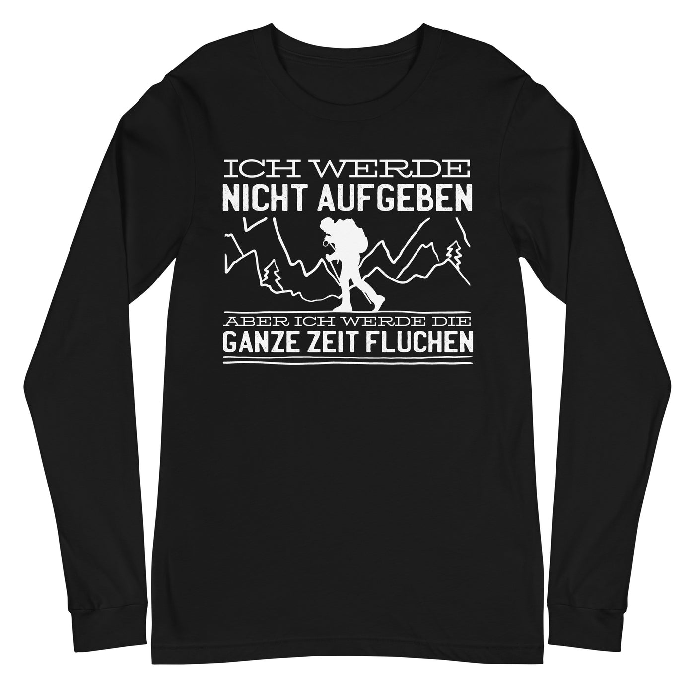 Ich werde nicht aufgeben aber fluchen - Longsleeve (Unisex) berge wandern xxx yyy zzz Black