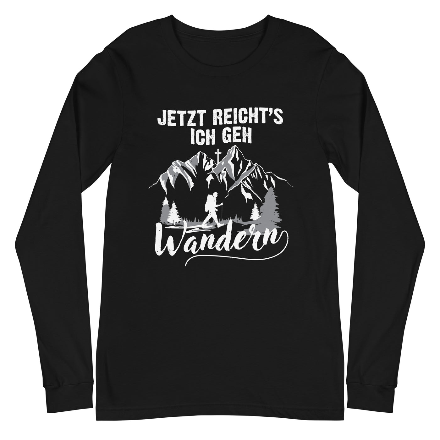 Jetzt Reichts ich geh Wandern - Longsleeve (Unisex) wandern xxx yyy zzz Black