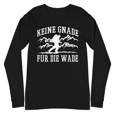 Keine Gnade, für die Wade - Longsleeve (Unisex) wandern xxx yyy zzz Black