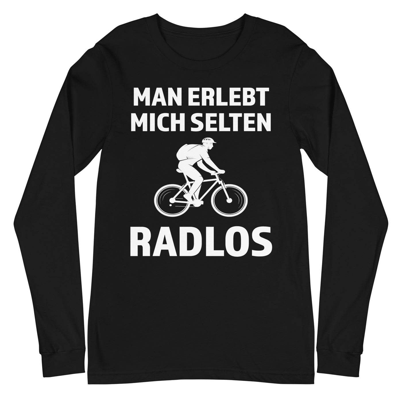 Man erlebt mich selten radlos - Longsleeve (Unisex) fahrrad xxx yyy zzz Black