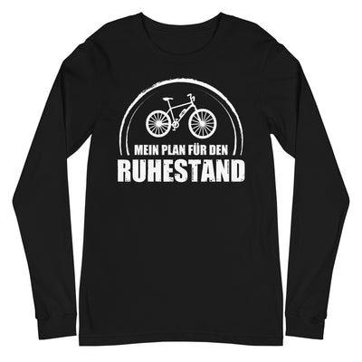 Mein Plan Fur Den Ruhestand - Longsleeve (Unisex) e-bike xxx yyy zzz Black