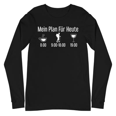 Mein Plan Für Heute - Longsleeve (Unisex) wandern xxx yyy zzz Black