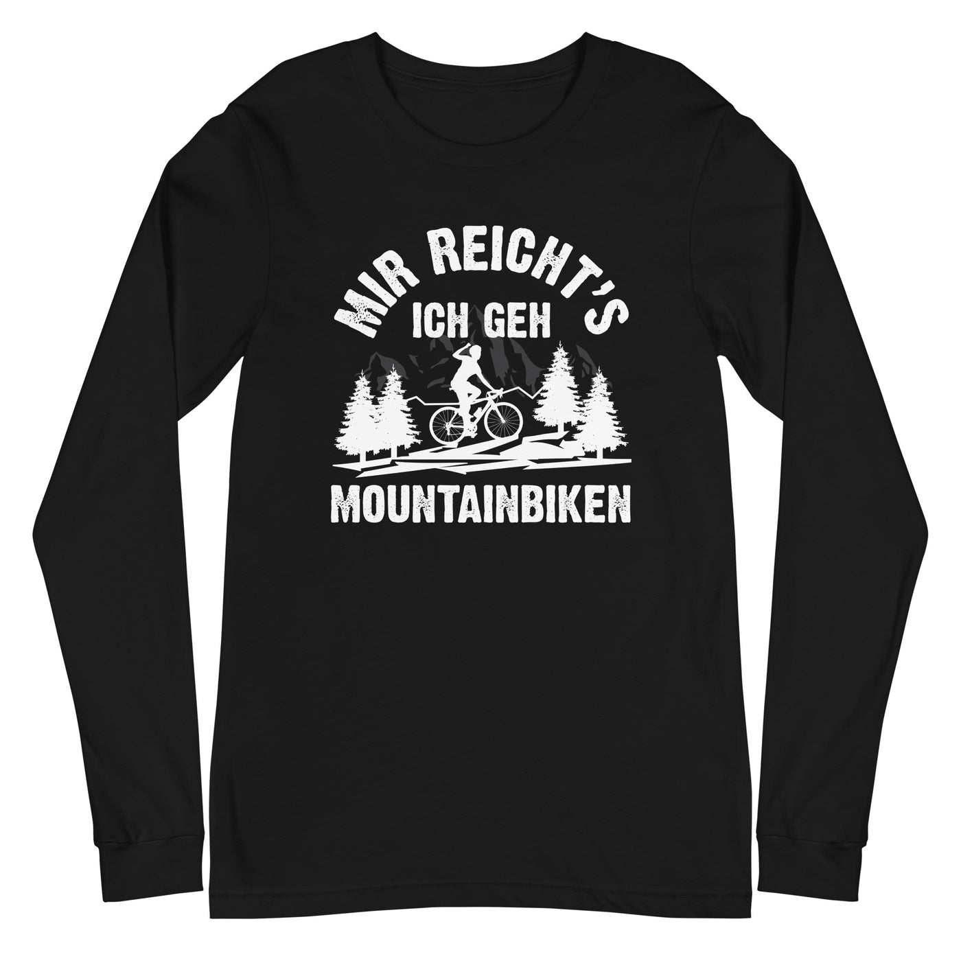 Mir reicht's ich geh mountainbiken - (M) - Longsleeve (Unisex) xxx yyy zzz Black