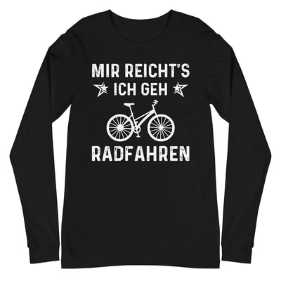 Mir Reicht's Ich Gen Radfahren - Longsleeve (Unisex) fahrrad xxx yyy zzz Black