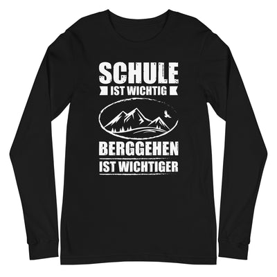 Schule Ist Wichtig Berggehen Ist Wichtiger - Longsleeve (Unisex) berge xxx yyy zzz Black