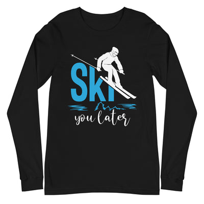 Ski you later - (S.K) - Longsleeve (Unisex) klettern xxx yyy zzz Black