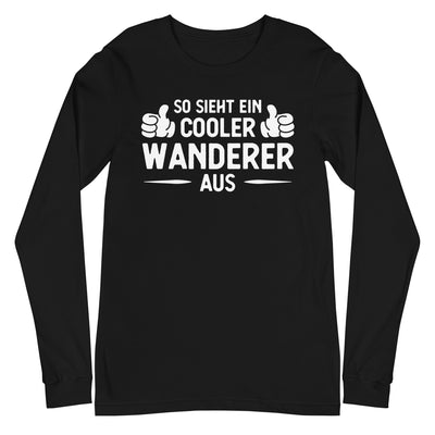 So Sieht Ein Cooler Wanderer Aus - Longsleeve (Unisex) wandern xxx yyy zzz Black