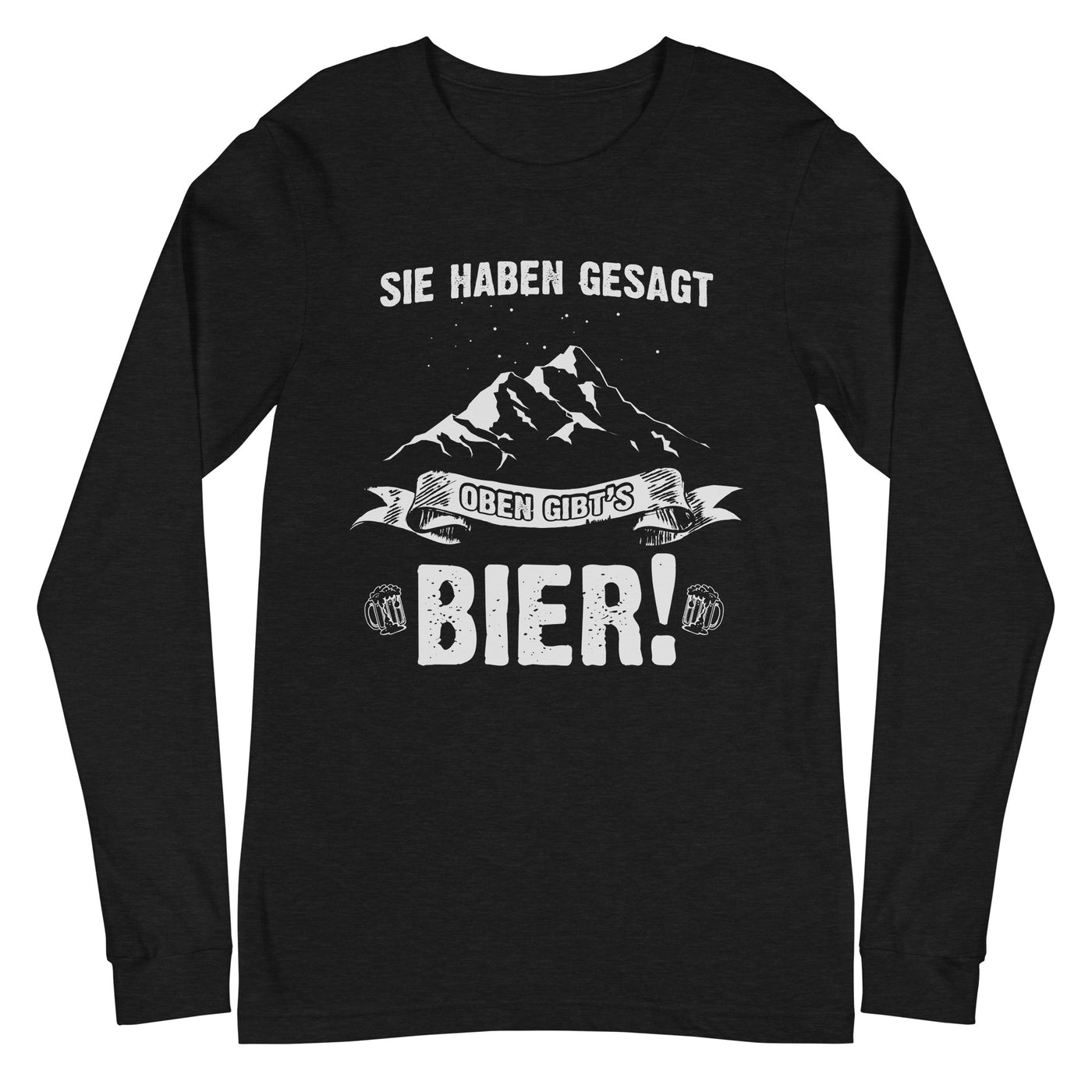 Sie haben gesagt oben gibts Bier - Longsleeve (Unisex) berge wandern Black Heather