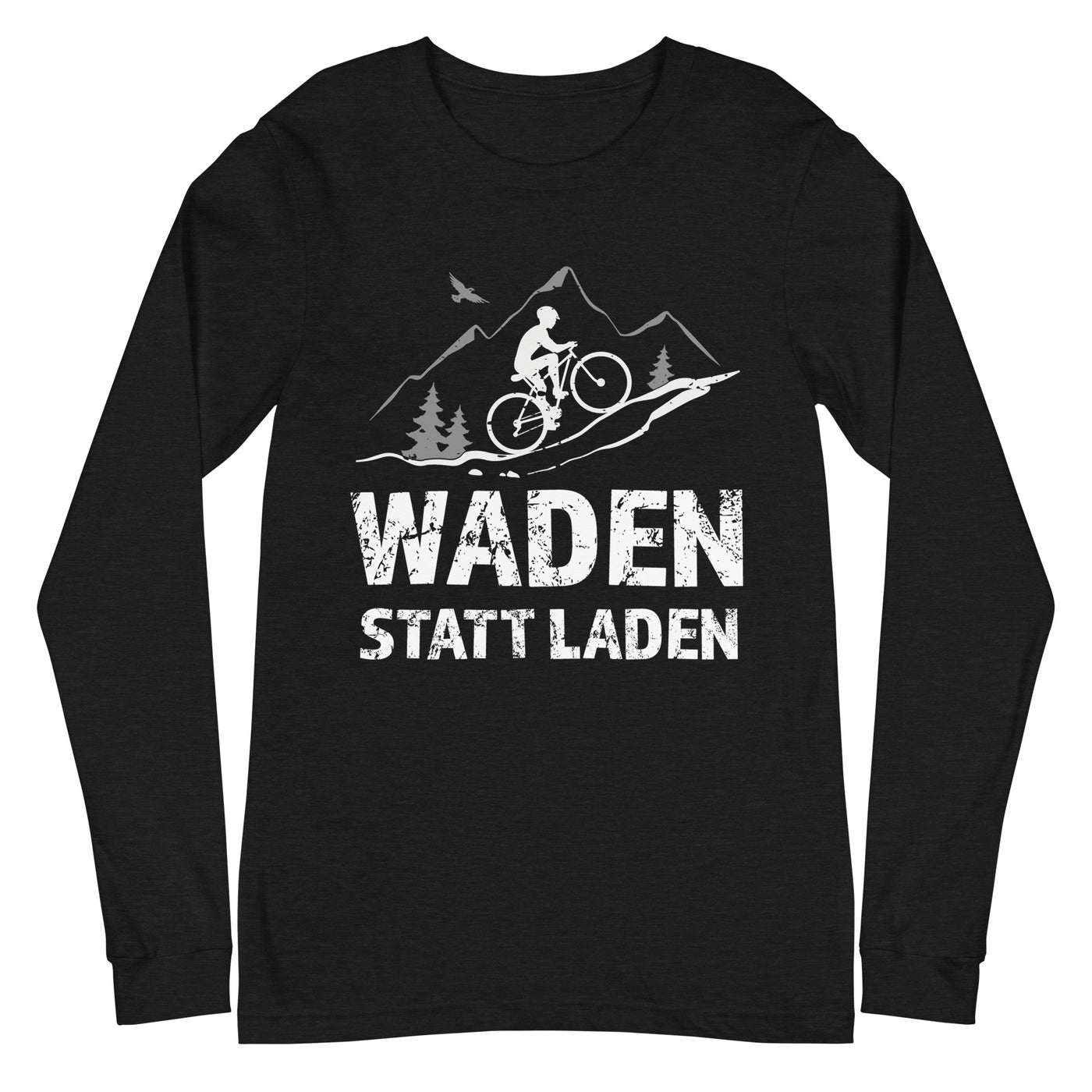 Waden statt laden - Longsleeve (Unisex) fahrrad mountainbike Black Heather